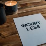 worry less